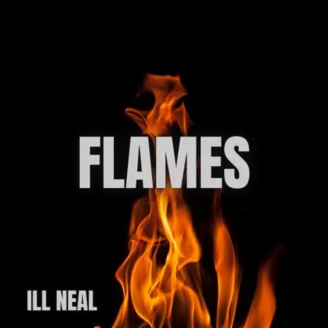 Flames by ILL NEAL