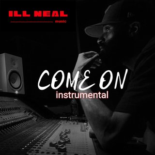 Come on by ILL NEAL (instrumental)