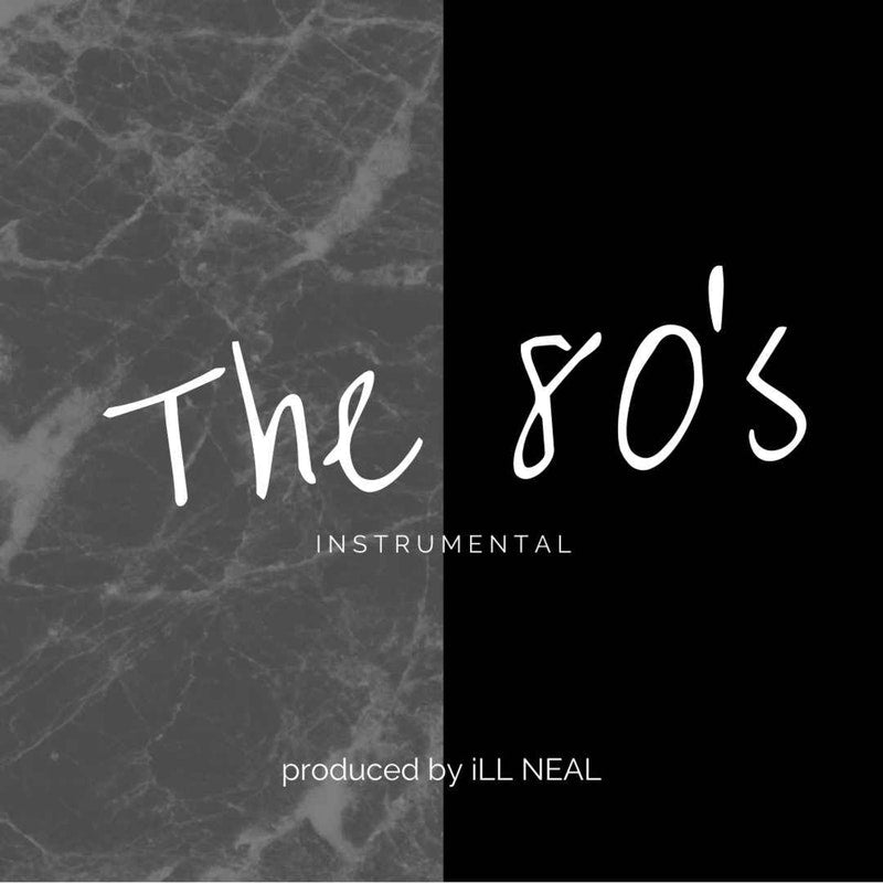 The 80's by ILL NEAL (instrumental)